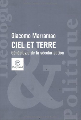 Beispielbild fr Ciel et Terre: Gnalogie de la scularisation zum Verkauf von Ammareal