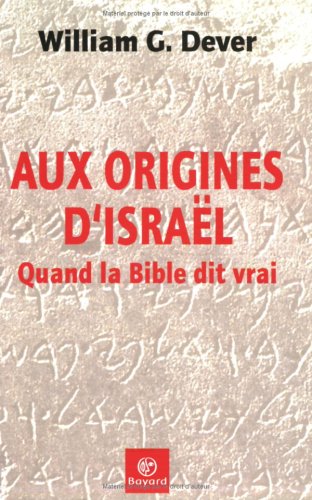 Aux origines d'IsraÃ«l (French Edition) (9782227474277) by William G. Dever