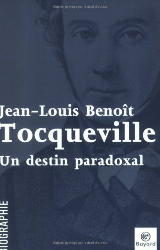 Imagen de archivo de Tocqueville : Un destin paradoxal a la venta por Ammareal