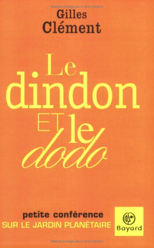 Beispielbild fr Le dindon et le dodo : Petite confrence sur le jardin plantaire zum Verkauf von Ammareal