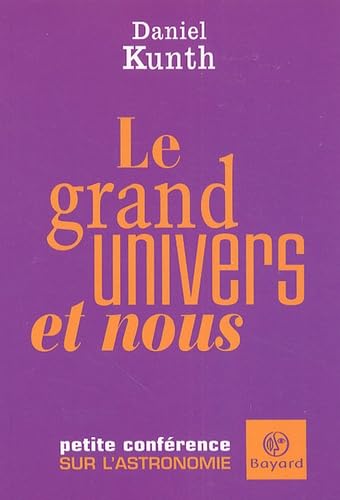 Stock image for Le grand univers et nous : Petite confrence sur l'astronomie for sale by Ammareal