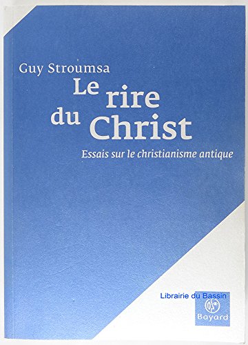 Beispielbild fr LE RIRE DU CHRIST: ESSAIS SUR LE CHRISTIANISME ANTIQUE. zum Verkauf von Any Amount of Books