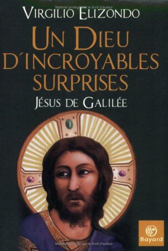 9782227475359: Un Dieu d'incroyables surprises, Jsus de Galile