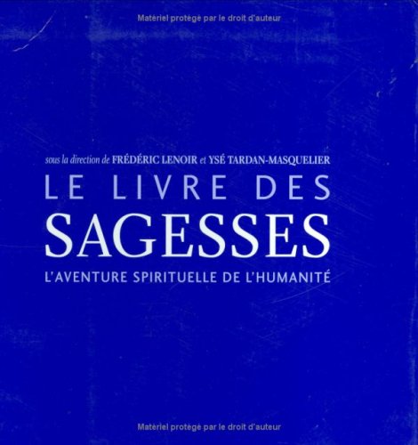 Beispielbild fr Le livre des Sagesses : L'aventure spirituelle de l'humanit zum Verkauf von medimops