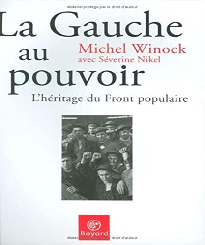 La gauche au pouvoir : L'hÃ_Â ritage du Front populaire