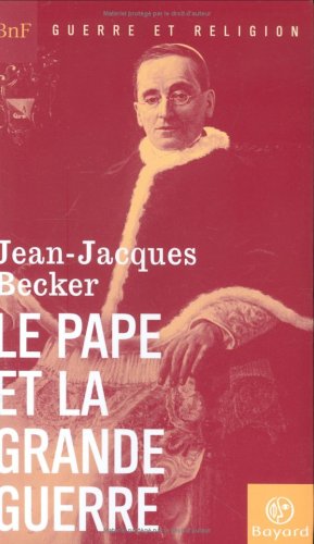 Beispielbild fr Le Pape Et La Grande Guerre zum Verkauf von RECYCLIVRE