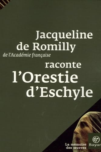 Jacqueline de Romilly raconte L'Orestie d'Eschyle (9782227476004) by [???]