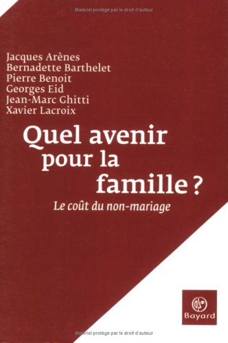 Beispielbild fr Quel avenir pour la famille ? : Le cot du non-mariage zum Verkauf von Librairie Th  la page