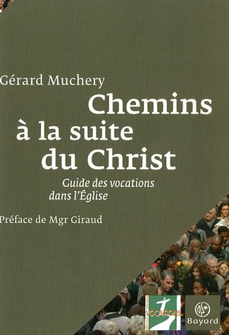 Stock image for Chemins  la suite du Christ : Guide des vocations dans l'Eglise for sale by Ammareal
