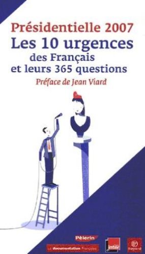 Imagen de archivo de Presidentielle 2007 : les 10 urgences de La Documentation Française a la venta por LIVREAUTRESORSAS