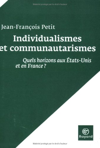 Imagen de archivo de Individualismes et communautarismes : Quels horizons aux Etats-Unis et en France ? a la venta por medimops