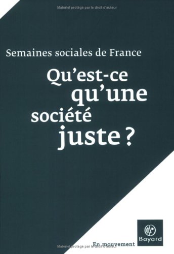 9782227477063: Qu'est-ce qu'une socit juste ?: Actes de la LXXXIe session, Paris-La Dfense, CNIT, 24-26 novembre 2006