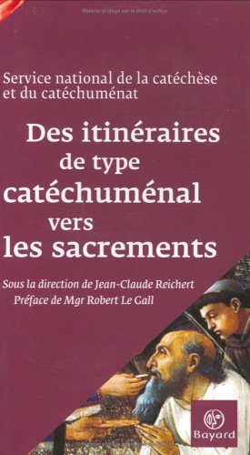 9782227477223: Des itinraires de type catchumal vers les sacrements