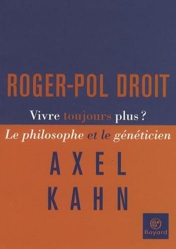 Stock image for Vivre toujours plus ? : Le philosophe et le gnticien for sale by Ammareal