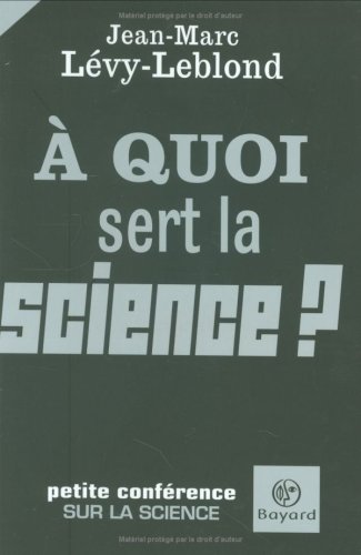 Beispielbild fr A quoi sert la science ? zum Verkauf von Ammareal