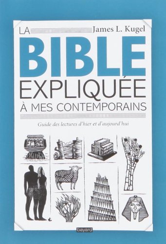 Beispielbild fr La Bible Explique  Mes Contemporains : Guide Des Lectures D'hier Et D'aujourd'hui zum Verkauf von RECYCLIVRE