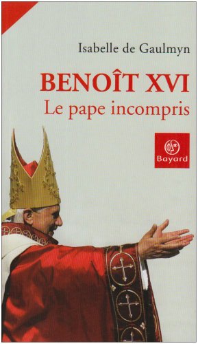 Beispielbild fr BENOIT XVI,LE PAPE INCOMPRIS zum Verkauf von Bibliofolie