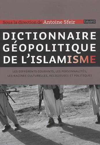 Dictionnaire gÃ©opolitique de l'islamisme (French Edition) (9782227478237) by [???]