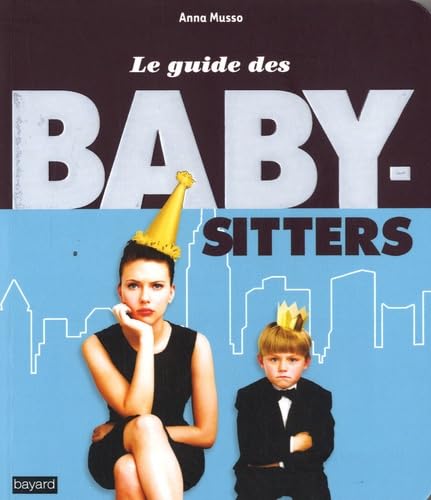 Beispielbild fr Le guide des baby-sitters zum Verkauf von Ammareal