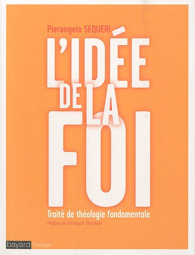 Beispielbild fr L'ide De La Foi : Trait De Thologie Fondamentale zum Verkauf von RECYCLIVRE