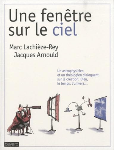 Stock image for Une Fentre Sur Le Ciel : Dialogues D'un Astrophysicien Et D'un Thologien for sale by RECYCLIVRE