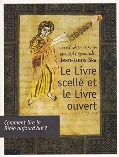 Beispielbild fr Le Livre Scell Et Le Livre Ouvert : Comment Lire La Bible Aujourd'hui ? zum Verkauf von RECYCLIVRE
