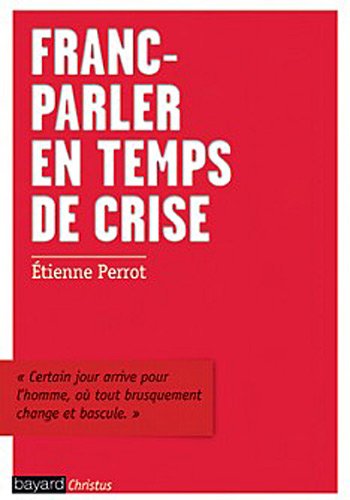 Stock image for Franc parler en temps de crise for sale by Ammareal