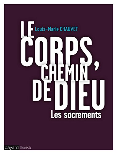 9782227481923: Le corps, chemin de Dieu: Les sacrements