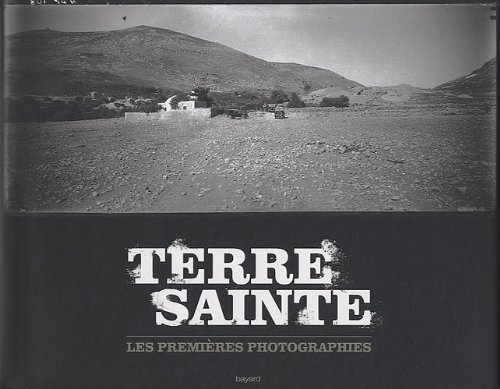Stock image for Terre Sainte: Les premires photographies for sale by Ammareal