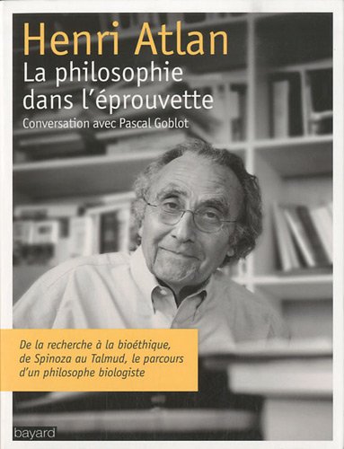 Beispielbild fr Philosophie dans l'eprouvette Atlan, Henri zum Verkauf von LIVREAUTRESORSAS