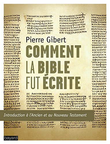 Stock image for COMMENT LA BIBLE FUT ECRITE. INTRODUCTION A L'ANCIEN ET AU NOUVEAU TESTAMENT for sale by VILLEGAS