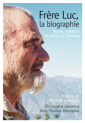 Beispielbild fr Frre Luc, la biographie : Moine, mdecin et martyr  Tibhirine zum Verkauf von medimops