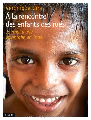 Stock image for A La Rencontre Des Enfants Des Rues : Journal D'Une Volontaire En Inde for sale by Ammareal