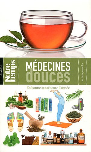Stock image for Mdecines douces : En bonne sant toute l'anne for sale by medimops