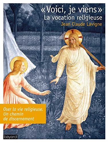 Stock image for Voici je viens - la vocation religieuse for sale by Ammareal