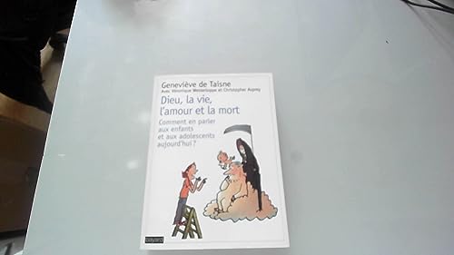 Stock image for Dieu, La Vie, La Mort. Comment En Parler Aux Enfants et Aux Adolescents? for sale by Ammareal