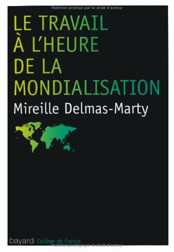 Stock image for Travail A L'Epreuve De La Mondialisation (Le) Delmas-Marty, Mireille for sale by LIVREAUTRESORSAS