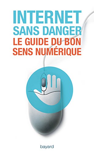 Stock image for GUIDE DU BON SENS NUMRIQUE (LE) for sale by Ammareal