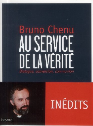 Imagen de archivo de Au service de la vrit : Dialogue, Conversion, Communion a la venta por medimops