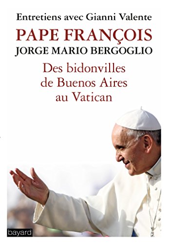 Beispielbild fr DES BIDONVILLES DE BUENOS AIRES AU VATICAN zum Verkauf von Ammareal