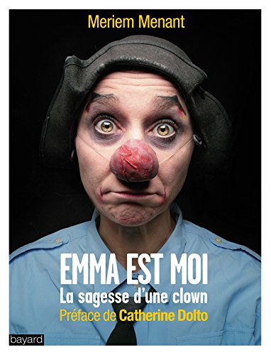 Stock image for Emma Est Moi : La Sagesse D'une Clown for sale by RECYCLIVRE