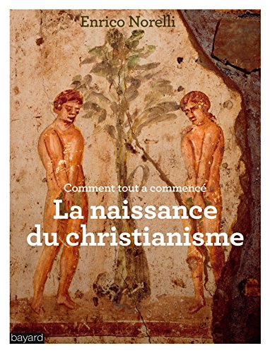 Beispielbild fr Comment Tout A Commenc ? : La Naissance Du Christianisme zum Verkauf von RECYCLIVRE