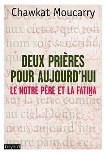 Beispielbild fr Deux prires pour aujourd'hui : La Fatiha et le Notre Pre zum Verkauf von medimops