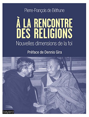 Beispielbild fr La rencontre des religions : Nouvelles dimensions de la foi zum Verkauf von Ammareal