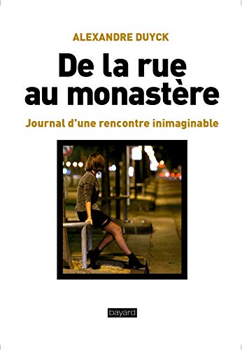 Beispielbild fr De La Rue Au Monastre : Journal D'une Rencontre Inimaginable zum Verkauf von RECYCLIVRE