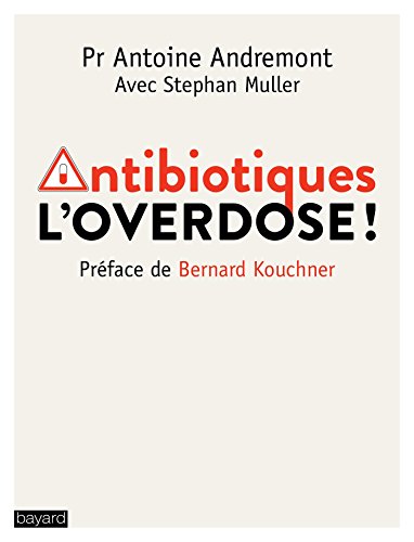 Stock image for Antibiotiques, l'overdose for sale by medimops