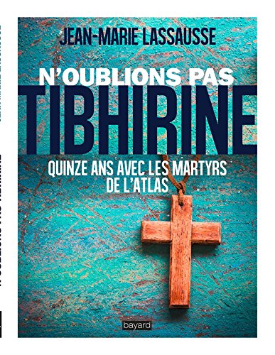 Stock image for N'oublions pas Tibhirine ! for sale by Ammareal