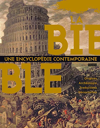 Stock image for La Bible Une encyclopdie contemporaine . Origines, Archologie, Traductions, Dcouvertes for sale by Okmhistoire