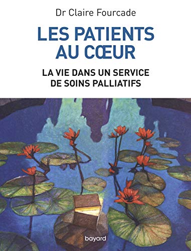 9782227495890: Les patients au coeur - La vie dans un service de soins palliatifs