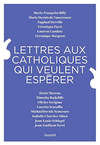 Beispielbild fr Lettres aux catholiques qui veulent esprer zum Verkauf von Ammareal